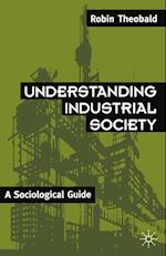 Understanding Industrial Society
