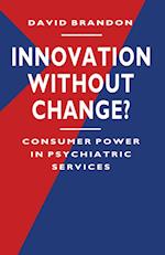 Innovation without Change?