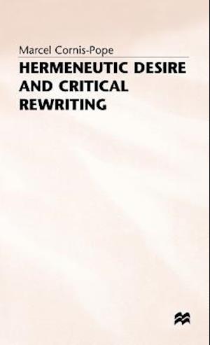 Hermeneutic Desire and Critical Rewriting