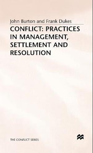 Conflict: Practices in Management, Settlement and Resolution