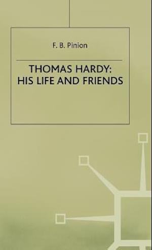 Thomas Hardy: His Life and Friends