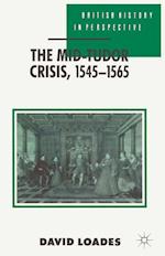 The Mid-Tudor Crisis, 1545-1565