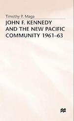 John F. Kennedy and the New Pacific Community, 1961–63