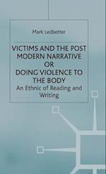 Victims and the Postmodern Narrative or Doing Violence to the Body