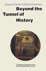 Beyond the Tunnel of History