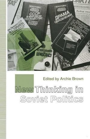 NEW THINKING IN SOVIET POLITIC