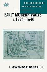 Early Modern Wales, c. 1525-1640