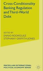 Cross-Conditionality Banking Regulation and Third-World Debt