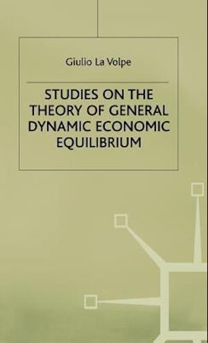 Studies on the Theory of General Dynamic Economic Equilibrium