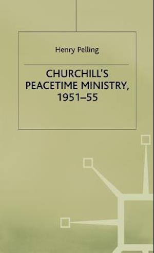 Churchill’s Peacetime Ministry, 1951–55