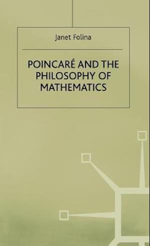 Poincaré and the Philosophy of Mathematics