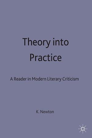 Theory into Practice: A Reader in Modern Literary Criticism