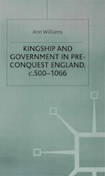 Kingship and Government in Pre-Conquest England c.500-1066