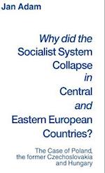Why did the Socialist System Collapse in Central and Eastern European Countries?