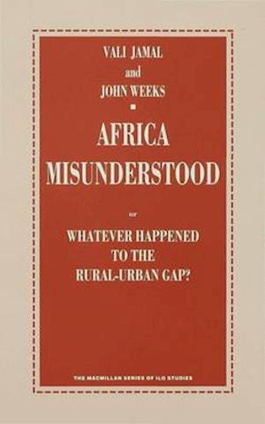 Africa Misunderstood or Whatever Happened to the Rural-urban Gap?