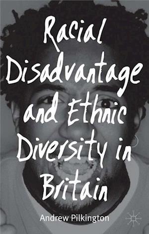 Racial Disadvantage and Ethnic Diversity in Britain