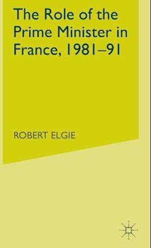 The Role of the Prime Minister in France, 1981-91