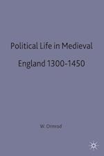 Political Life in Medieval England 1300-1450