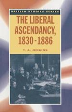 The Liberal Ascendancy, 1830-1886