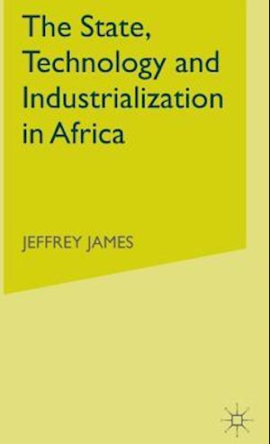 The State, Technology and Industrialization in Africa