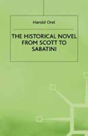 The Historical Novel from Scott to Sabatini