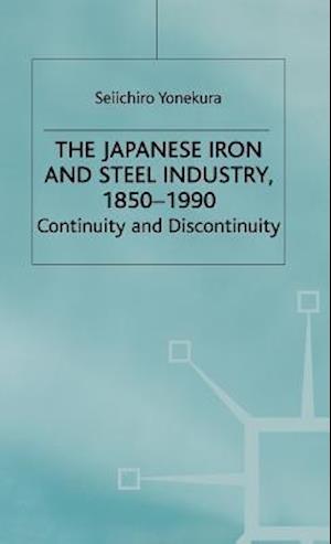 The Japanese Iron and Steel Industry, 1850-1990