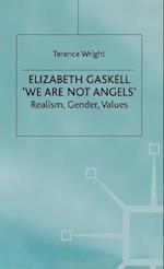 Elizabeth Gaskell: 'We Are Not Angels'