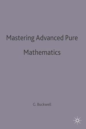 Mastering Advanced Pure Mathematics