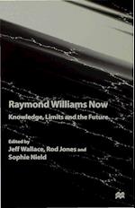 Raymond Williams Now