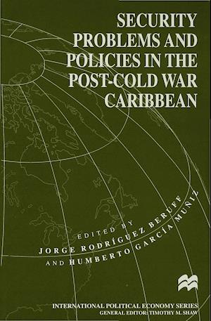 Security Problems and Policies in the Post-Cold War Caribbean