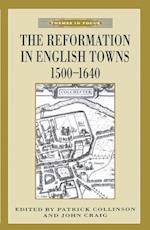 The Reformation in English Towns, 1500-1640