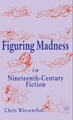 Figuring Madness in Nineteenth-Century Fiction