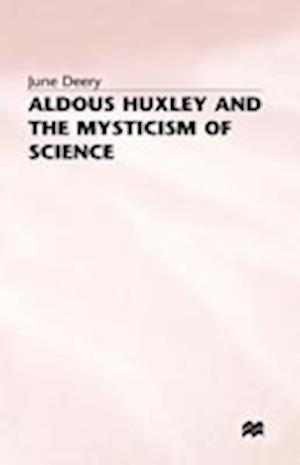 Aldous Huxley and the Mysticism of Science