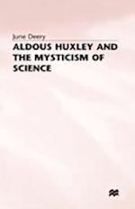 Aldous Huxley and the Mysticism of Science