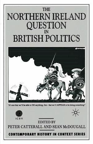 The Northern Ireland Question in British Politics