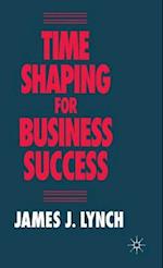 Time Shaping for Business Success