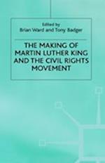 The Making of Martin Luther King and the Civil Rights Movement