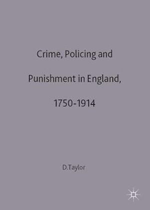 Crime, Policing and Punishment in England, 1750-1914