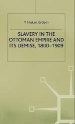 Slavery in the Ottoman Empire and its Demise 1800-1909