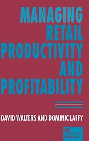 Managing Retail Productivity and Profitability