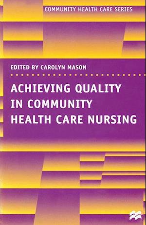 Achieving Quality in Community Health Care Nursing