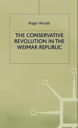 The Conservative Revolution in the Weimar Republic