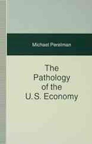 The Pathology of the US Economy