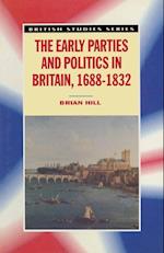 The Early Parties and Politics in Britain, 1688-1832