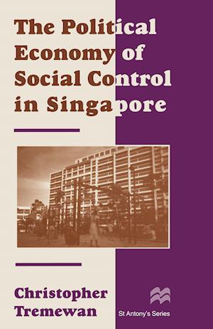 The Political Economy of Social Control in Singapore