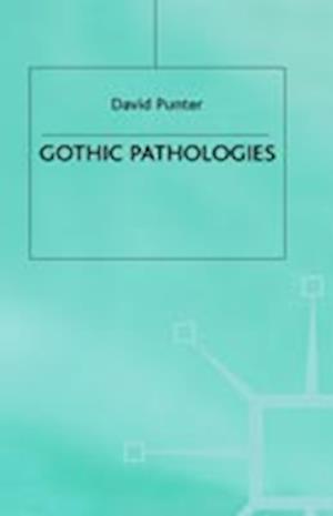 Gothic Pathologies