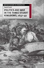 Politics and War in the Three Stuart Kingdoms, 1637-49