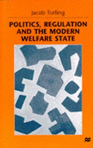 Politics, Regulation and the Modern Welfare State