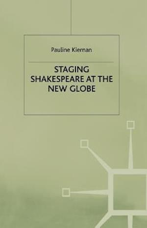 Staging Shakespeare at the New Globe