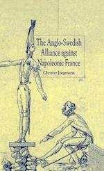 The Anglo-Swedish Alliance Against Napoleonic France